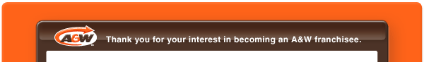 Thank you for your interest in becoming an A&W Franchisee.